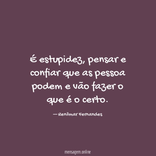 É estupidez