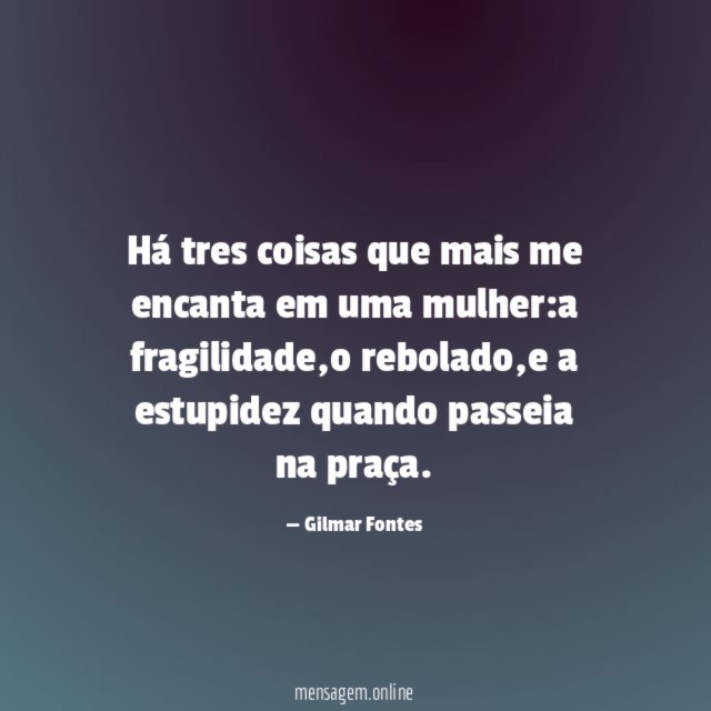 Há tres coisas que mais me encanta em uma mulher