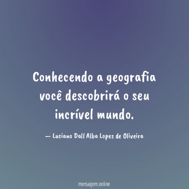 Conhecendo a geografia você descobrirá o seu incrível mundo