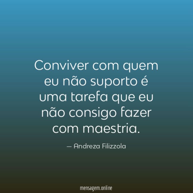 Conviver com quem eu não suporto é uma