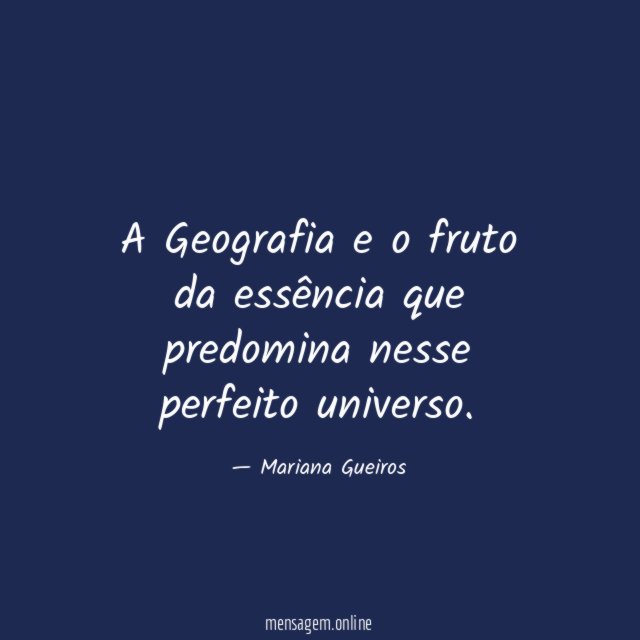 A Geografia e o fruto da essência que