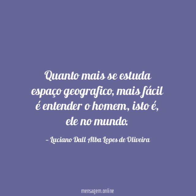 Quanto mais se estuda espaço geografico