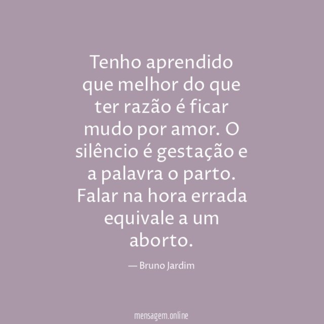 Tenho aprendido que melhor do que ter razão