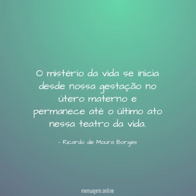 O mistério da vida se inicia desde nossa