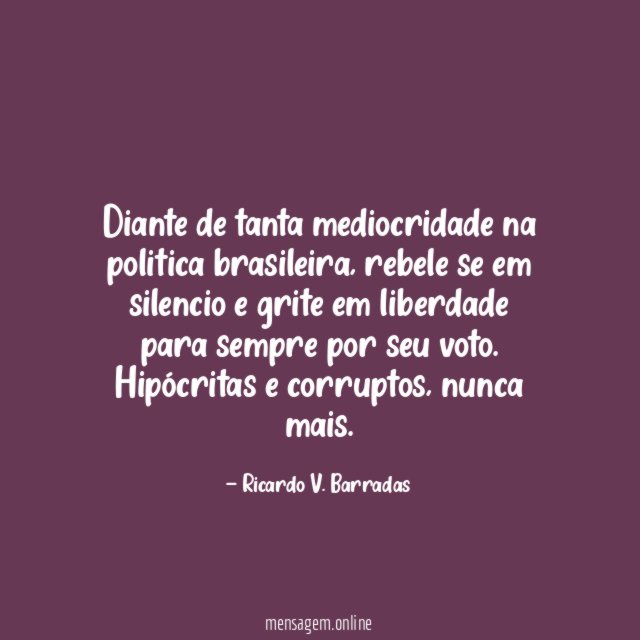 Diante de tanta mediocridade na politica brasileira