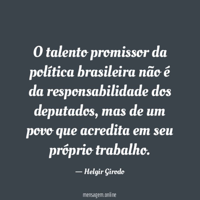 O talento promissor da política brasileira não é