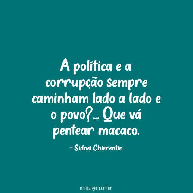A política e a corrupção sempre caminham lado a