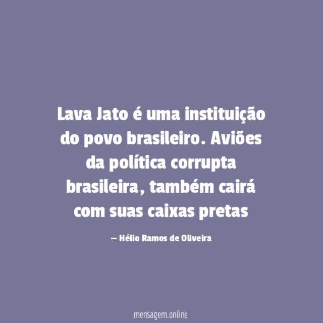 Lava Jato é uma instituição do povo brasileiro