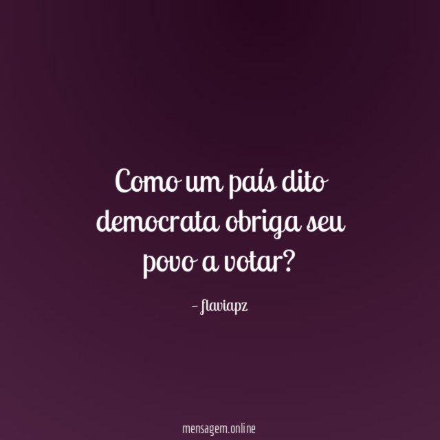 Como um país dito democrata obriga seu povo a votar
