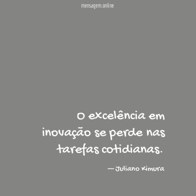 O excelência em inovação se perde nas tarefas cotidianas