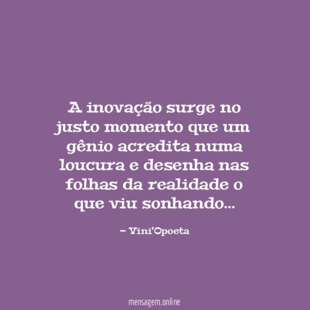 A inovação surge no justo momento que um