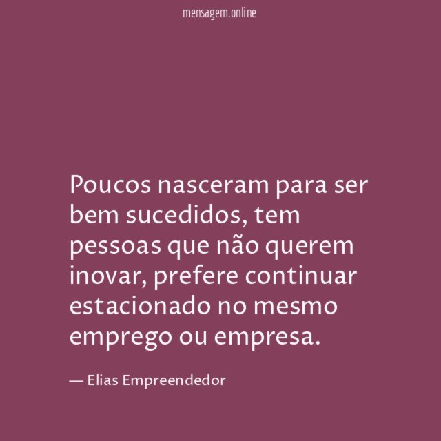 Poucos nasceram para ser bem sucedidos