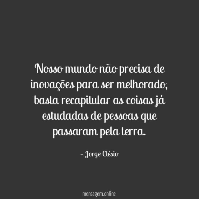 Nosso mundo não precisa de inovações para ser melhorado
