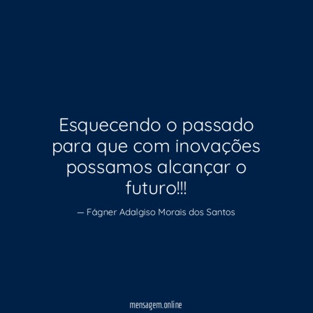 Esquecendo o passado para que com inovações possamos