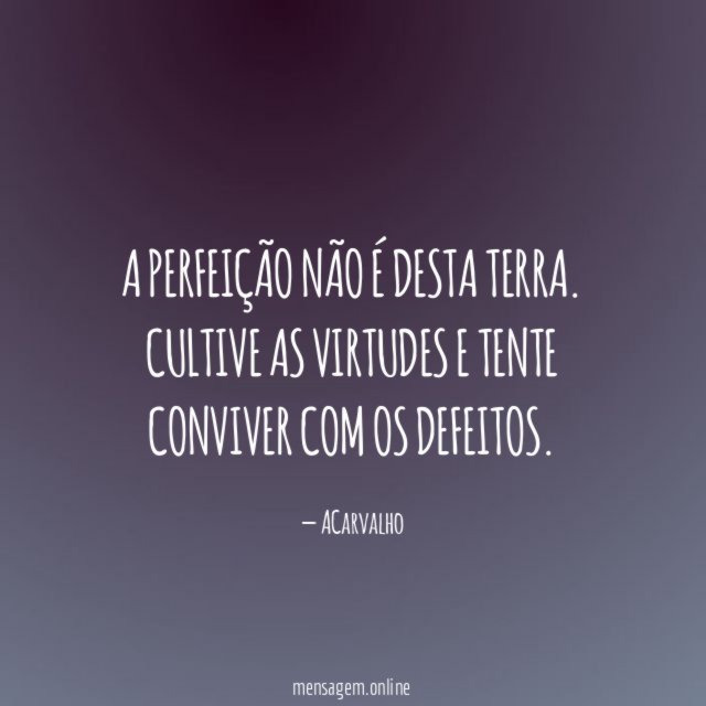 A perfeição não é desta terra