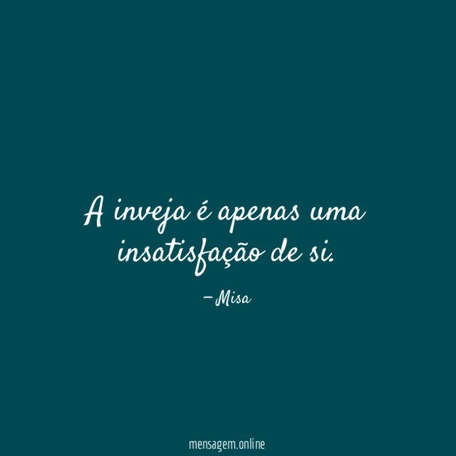 A inveja é apenas uma insatisfação de si