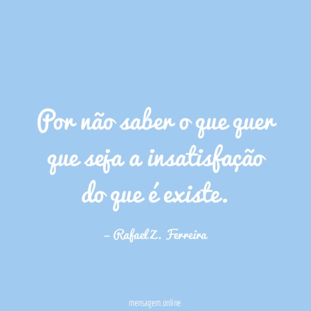 Por não saber o que quer que seja
