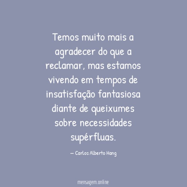 Temos muito mais a agradecer do que a reclamar