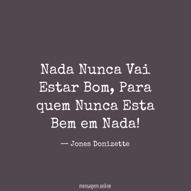 Nada Nunca Vai Estar Bom