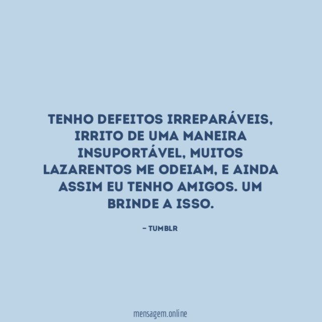 Tenho defeitos irreparáveis