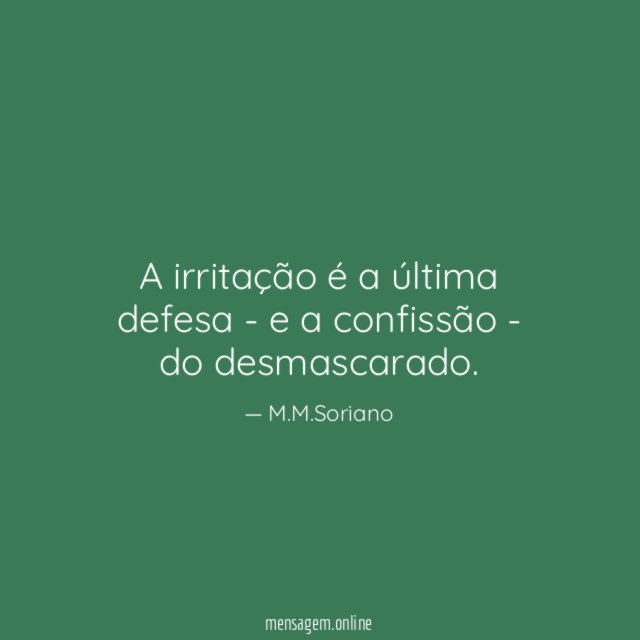 A irritação é a última defesa -