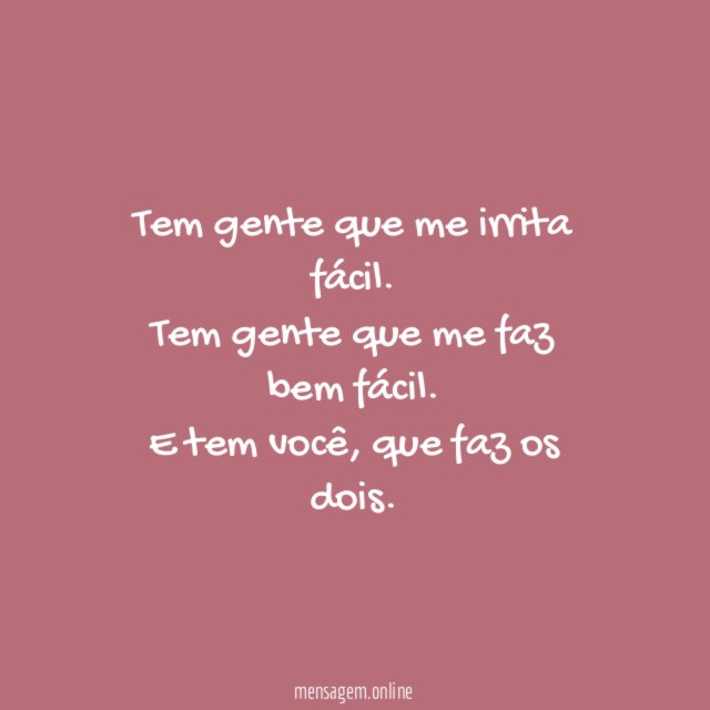 Tem gente que me irrita fácil
