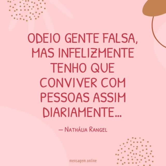 Odeio gente falsa