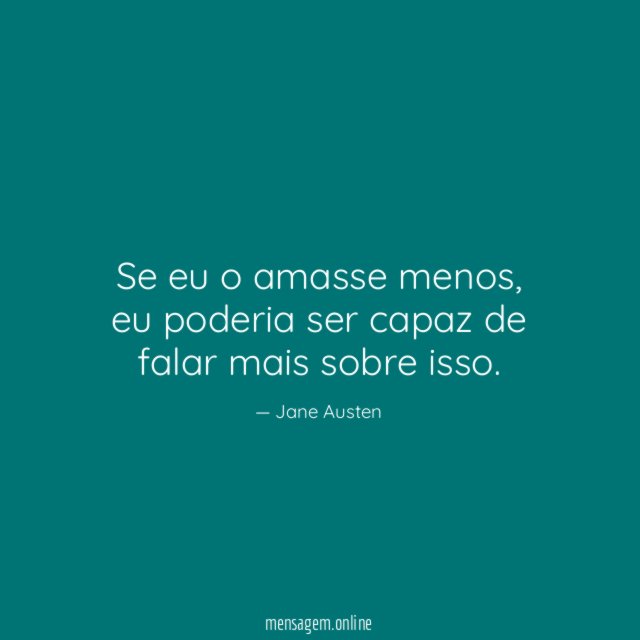 Se eu o amasse menos