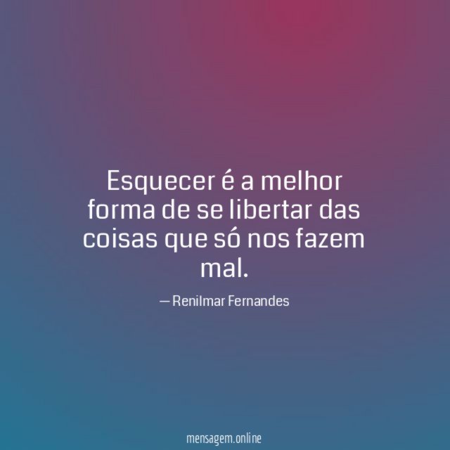 Esquecer é a melhor forma de se libertar