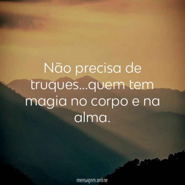 Não precisa de truques