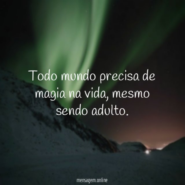 Todo mundo precisa de magia na vida