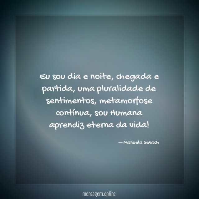 Eu sou dia e noite