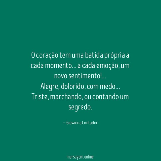 O coração tem uma batida própria a cada momento