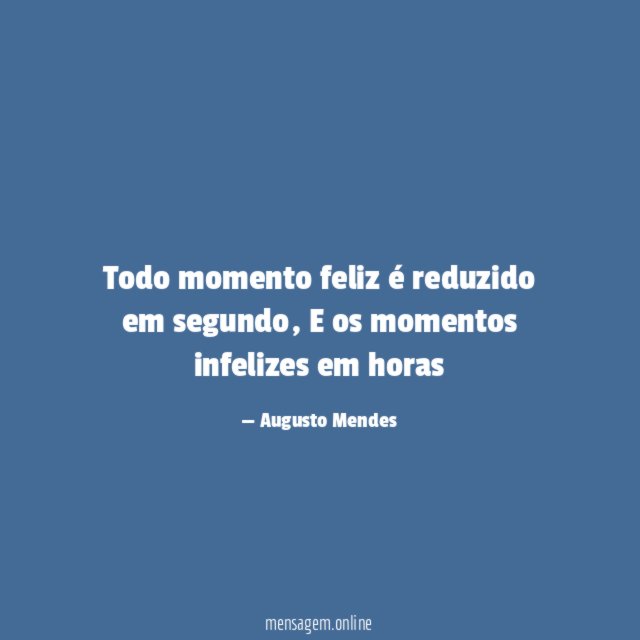 Todo momento feliz é reduzido em segundo