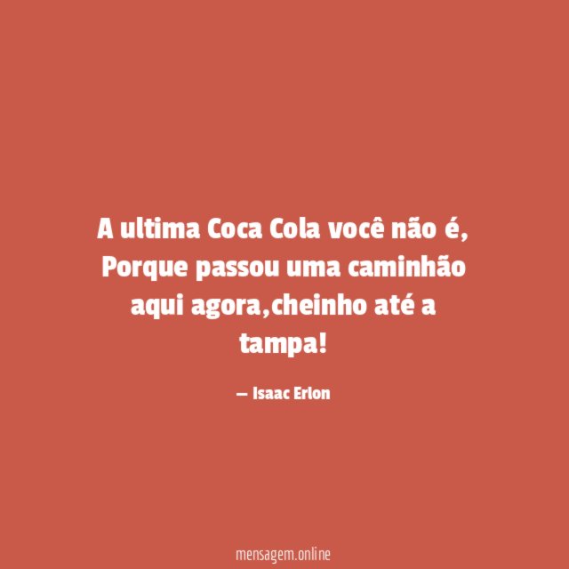 A ultima Coca Cola você não é