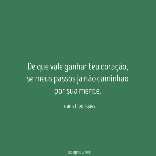 De que vale ganhar teu coração