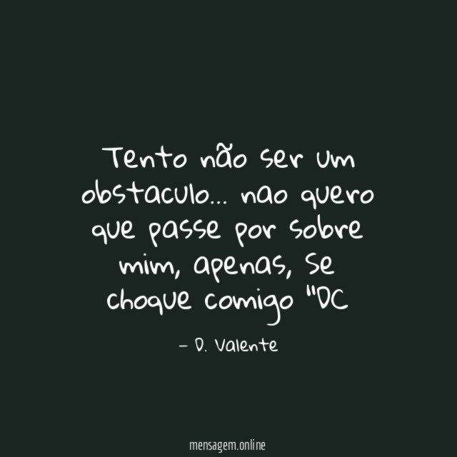 Tento não ser um obstaculo