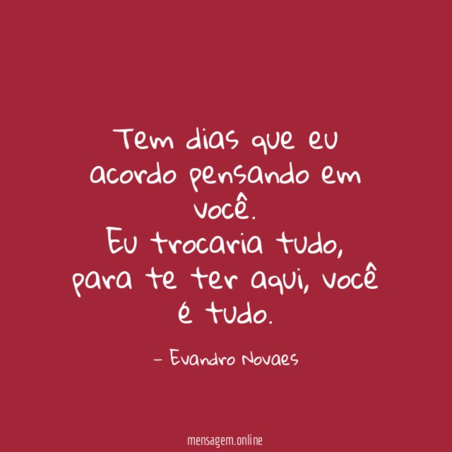Tem dias que eu acordo pensando em você