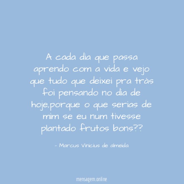 A cada dia que passa aprendo com a