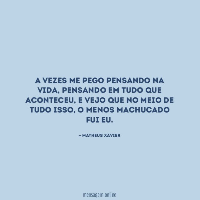 A vezes me pego pensando na vida