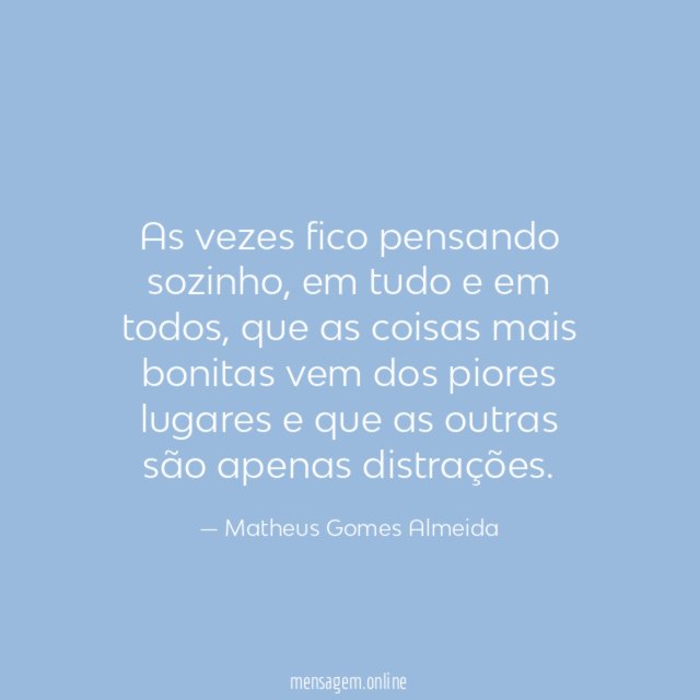 As vezes fico pensando sozinho
