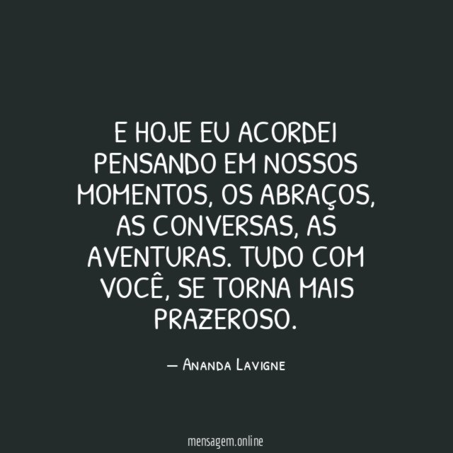 E Hoje Eu Acordei Pensando Em Nossos Momentos