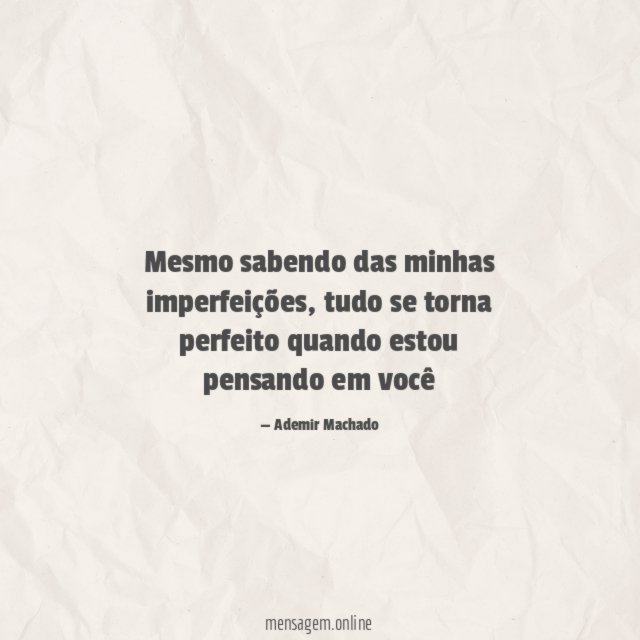 Mesmo sabendo das minhas imperfeições