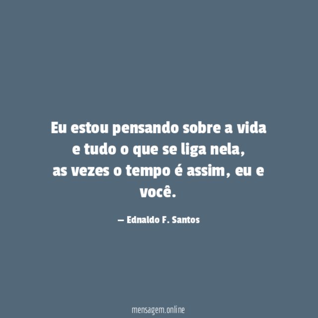 Eu estou pensando sobre a vida e tudo