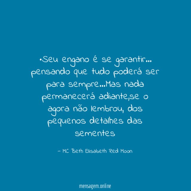 •Seu engano é se garantir