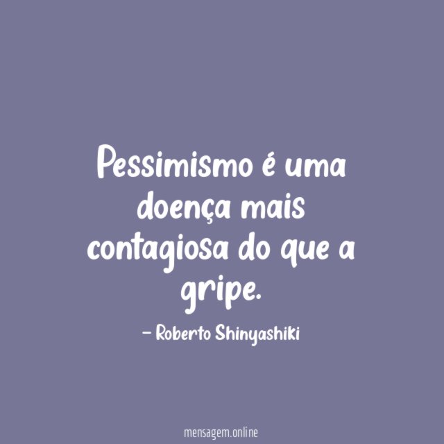 Pessimismo é uma doença mais contagiosa do que a gripe
