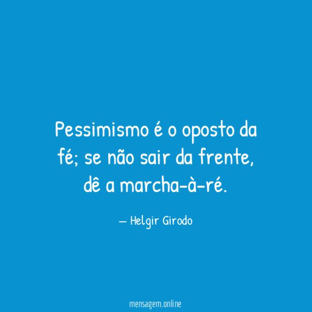 Pessimismo é o oposto da fé