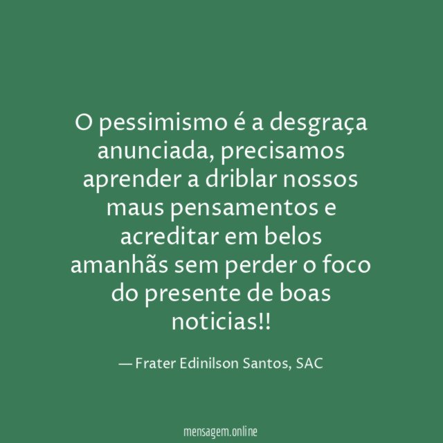 O pessimismo é a desgraça anunciada