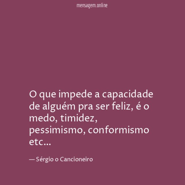 O que impede a capacidade de alguém pra ser feliz