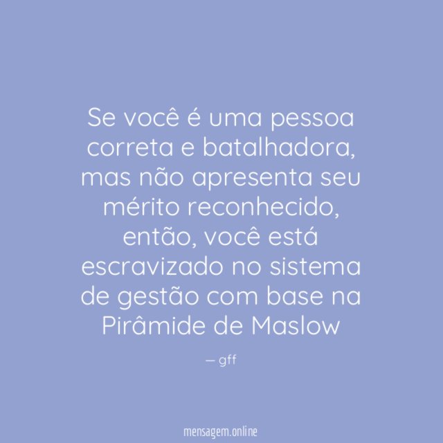 Se você é uma pessoa correta e batalhadora
